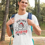 Dear Santa, Stop Judging Me Christmas Tee