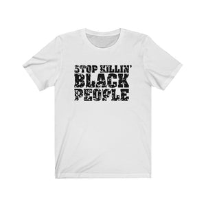 Stop Killing Black People Unisex T-Shirt - Alpha Dawg Designs