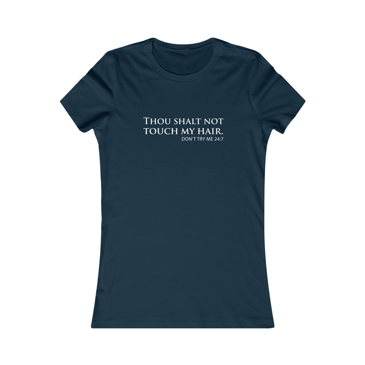 Thou Shalt Not Touch My Hair Women's Tee - Alpha Dawg Designs