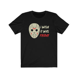 Wish It Was Friday | Jason T-Shirt