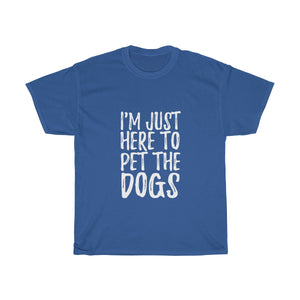 Here to Pet the Dogs Unisex Adult Tee - Alpha Dawg Designs