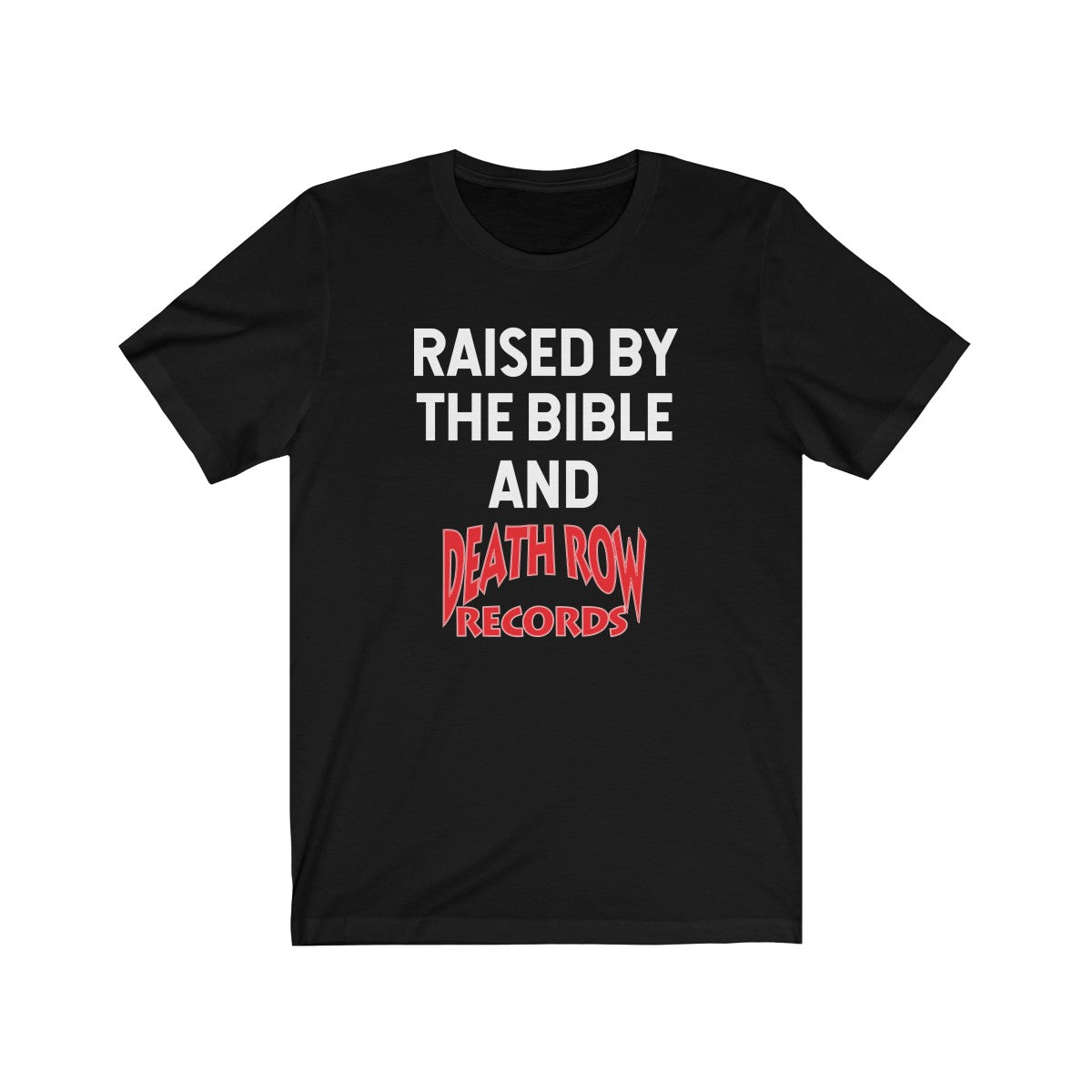 Raised by Death Row Unisex Graphic Tee - Alpha Dawg Designs