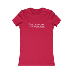 Thou Shalt Not Touch My Hair Women's Tee - Alpha Dawg Designs