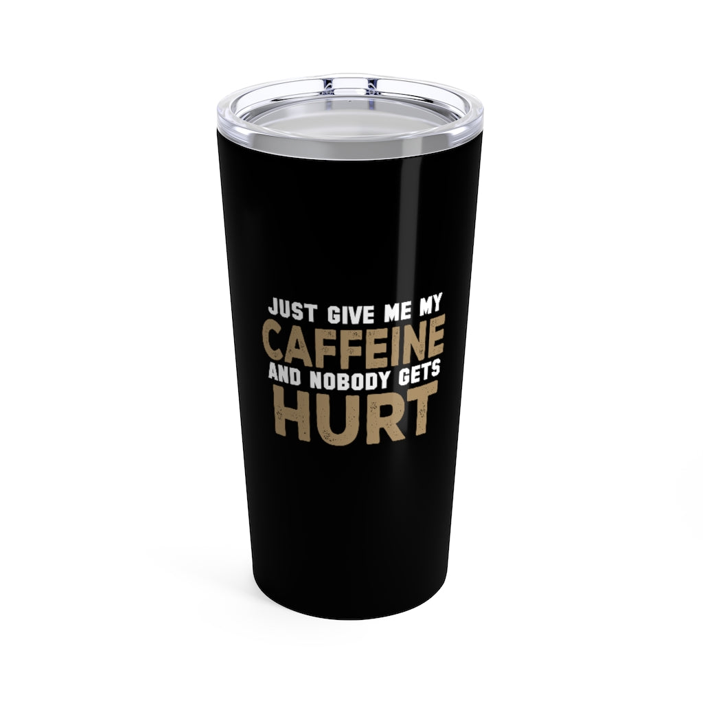 Give Me My Caffeine 20oz Tumbler - Alpha Dawg Designs