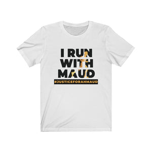 I Run With Maud | Justice For Ahmaud Arbery T-Shirt - Alpha Dawg Designs