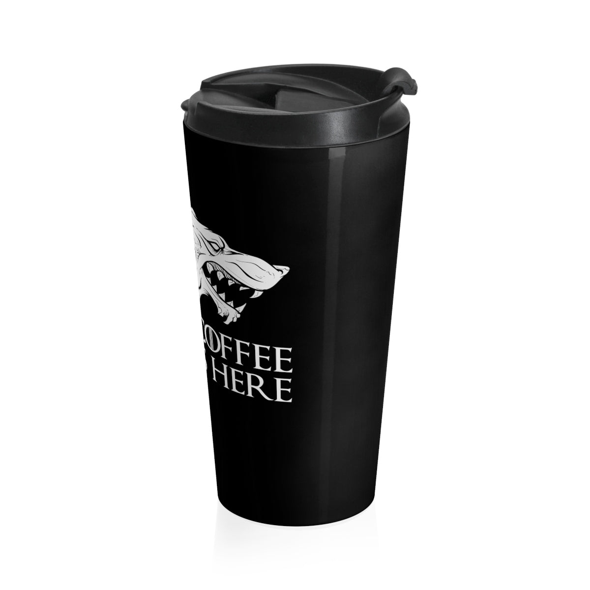 Game of Thrones - Coffee is Here Stainless Steel Travel Mug - Alpha Dawg Designs