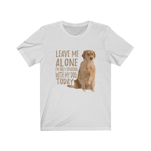 Only Talking to My Dog Unisex Adult Tee - Alpha Dawg Designs