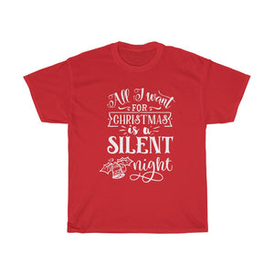 All I Want For Christmas Is A Silent Night Tee