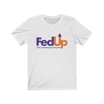 Fed Up T-shirt - Alpha Dawg Designs