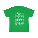 All I Want For Christmas Is A Silent Night Tee