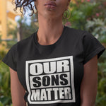 Our Sons Matter Unisex T-Shirt - Alpha Dawg Designs