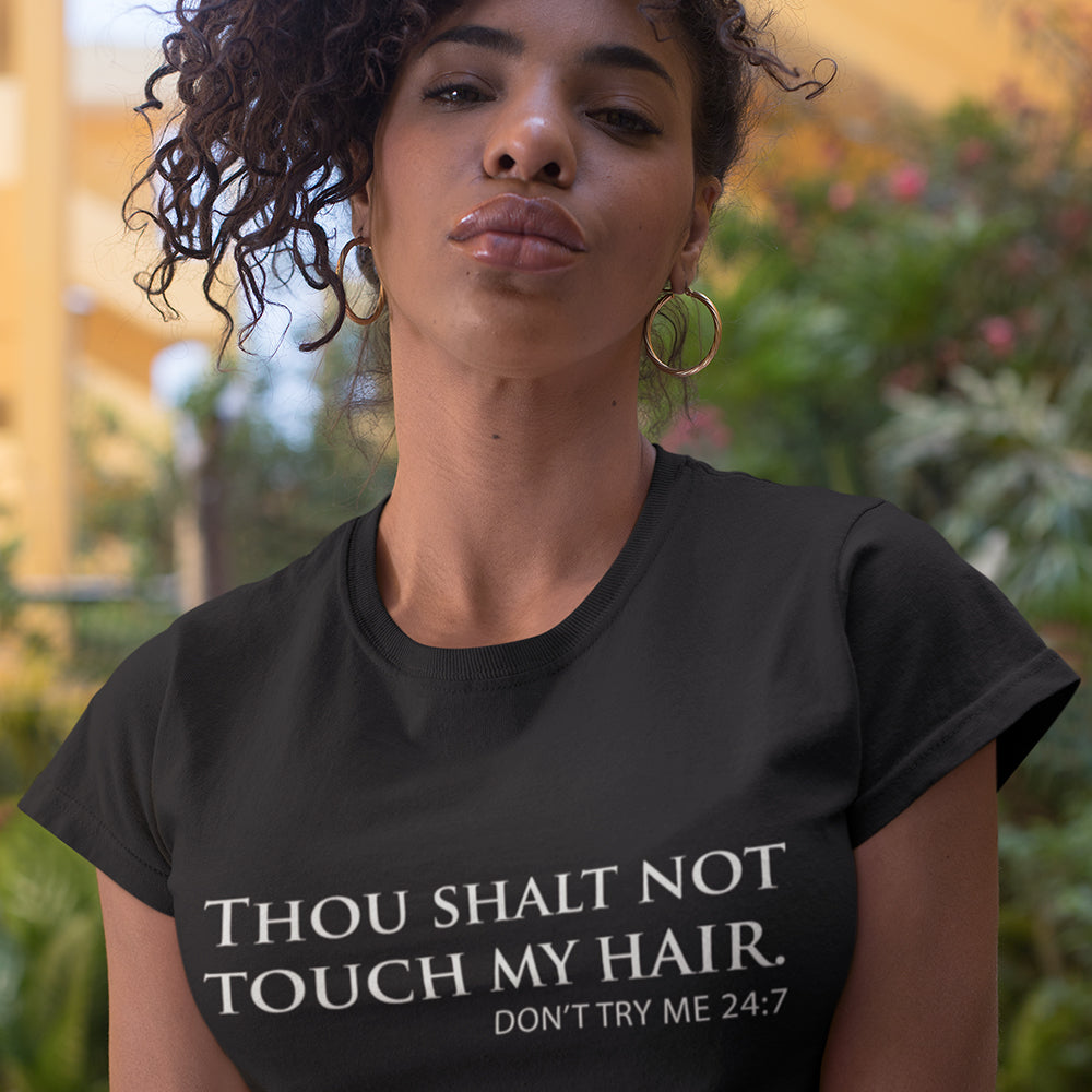 Thou Shalt Not Touch My Hair Women's Tee - Alpha Dawg Designs