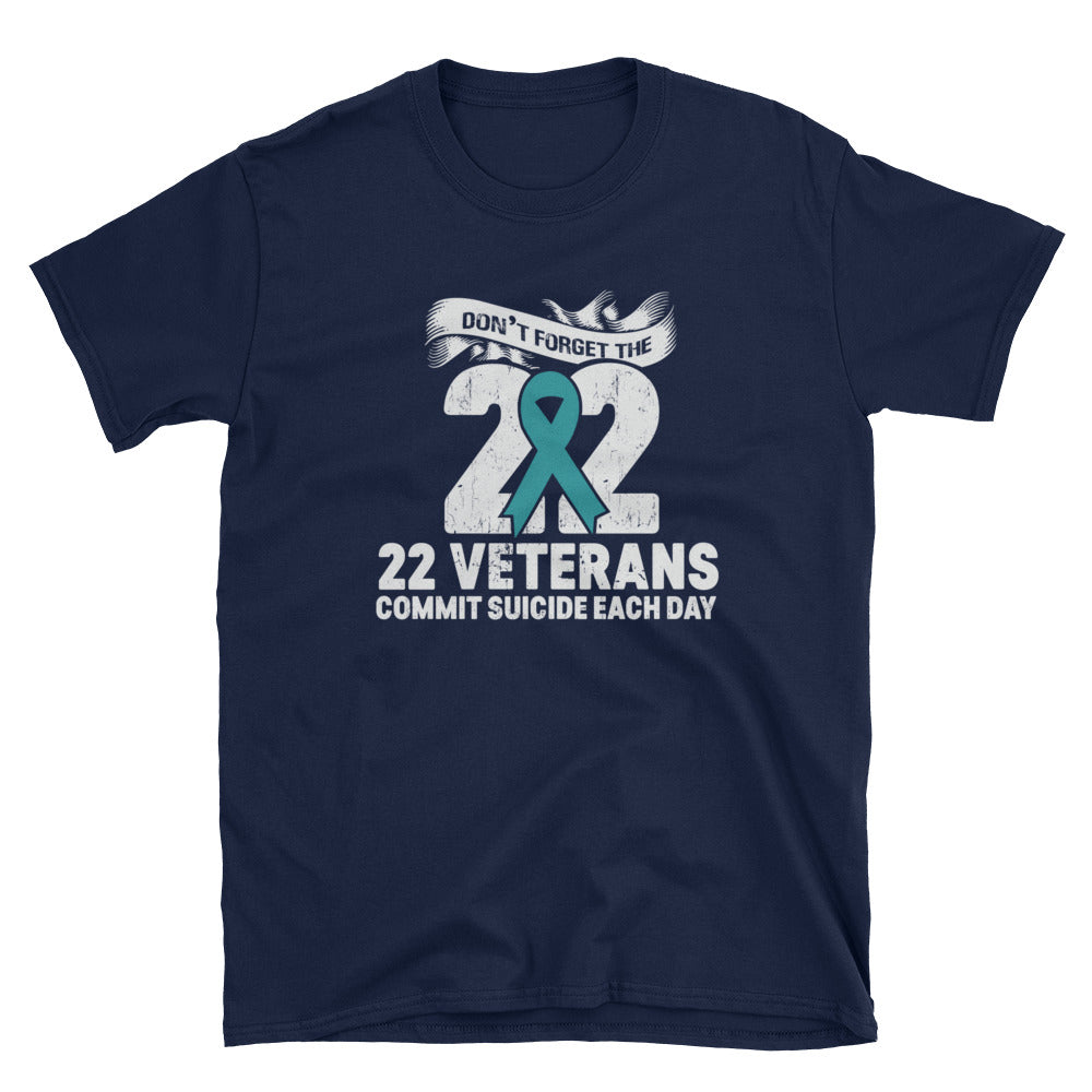 Don't Forget the 22 Short-Sleeve Unisex T-Shirt | PTSD Awareness | Veteran Tee | Military Shirt | Suicide Awareness | Suicide Prevention - Alpha Dawg Designs