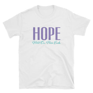 Hope - Hold On Pain Ends - Unisex T-Shirt - Alpha Dawg Designs