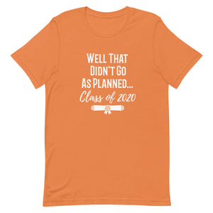 Not As Planned Class of 2020 Graduation T-Shirt - Alpha Dawg Designs