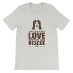 Rescue Dog Love Unisex T-Shirt - Alpha Dawg Designs
