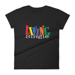 Living Single Women's Graphic T-Shirt - Alpha Dawg Designs