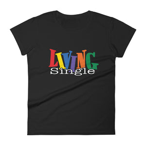 Living Single Women's Graphic T-Shirt - Alpha Dawg Designs