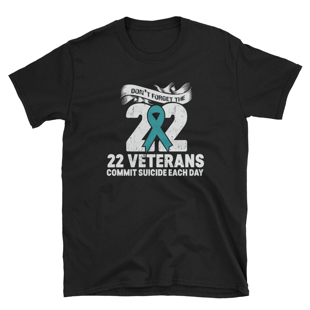 Don't Forget the 22 Short-Sleeve Unisex T-Shirt | PTSD Awareness | Veteran Tee | Military Shirt | Suicide Awareness | Suicide Prevention - Alpha Dawg Designs