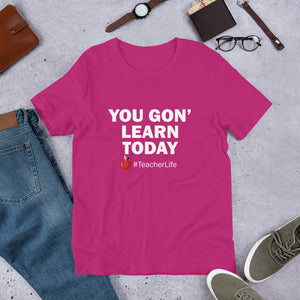 Learn Today - Teacher Unisex T-Shirt - Alpha Dawg Designs