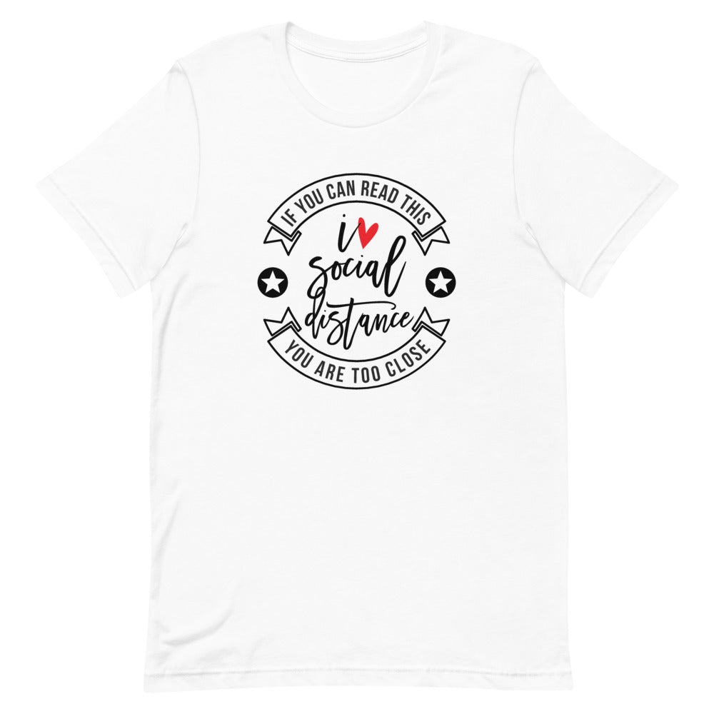 Social Distancing 'If You Can Read This' Unisex T-Shirt - Alpha Dawg Designs