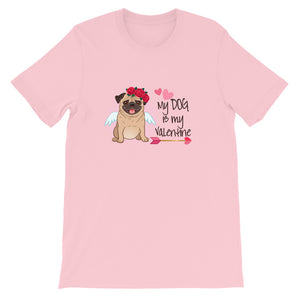 My Dog Is My Valentine Unisex T-Shirt - Alpha Dawg Designs