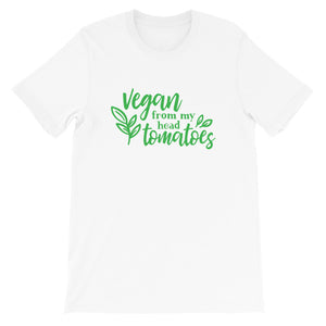 Vegan From My Head Tomatoes Unisex T-Shirt - Alpha Dawg Designs