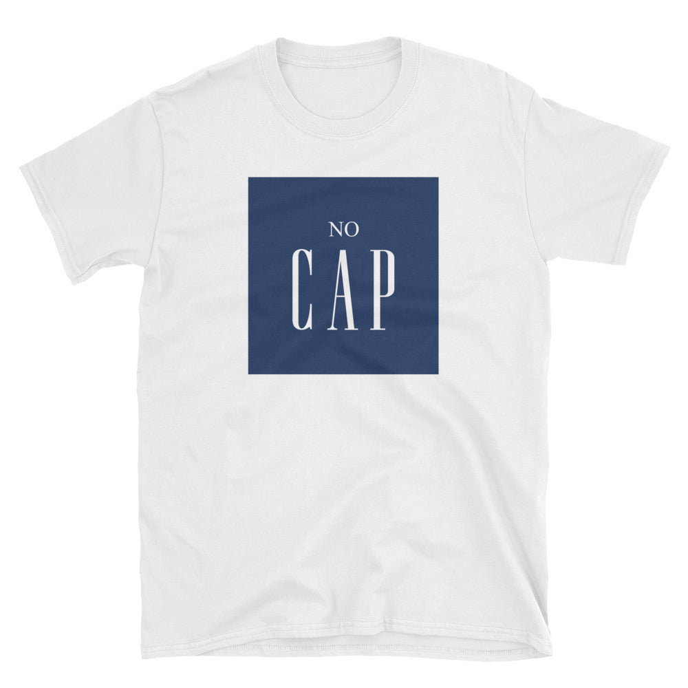 No Cap Graphic T-Shirt | Graphic Tee | Funny Tees | T-Shirts for Men | T-Shirts for Women - Alpha Dawg Designs