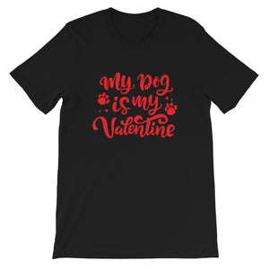 Dog Is My Valentine Unisex T-Shirt - Alpha Dawg Designs