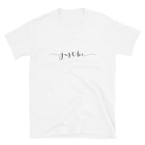 Just Be Short-Sleeve Unisex T-Shirt - Alpha Dawg Designs
