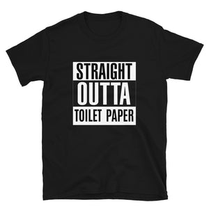 Straight Outta Toilet Paper Unisex T-Shirt - Alpha Dawg Designs