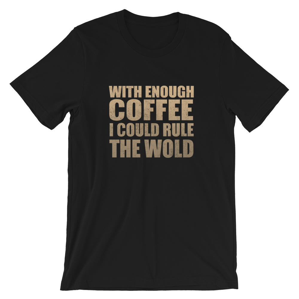 With Enough Coffee Unisex Tee - Alpha Dawg Designs