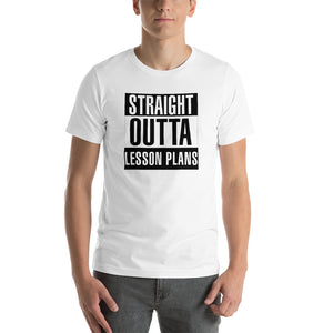 Straight Outta Lesson Plans Short-Sleeve Unisex T-Shirt - Alpha Dawg Designs