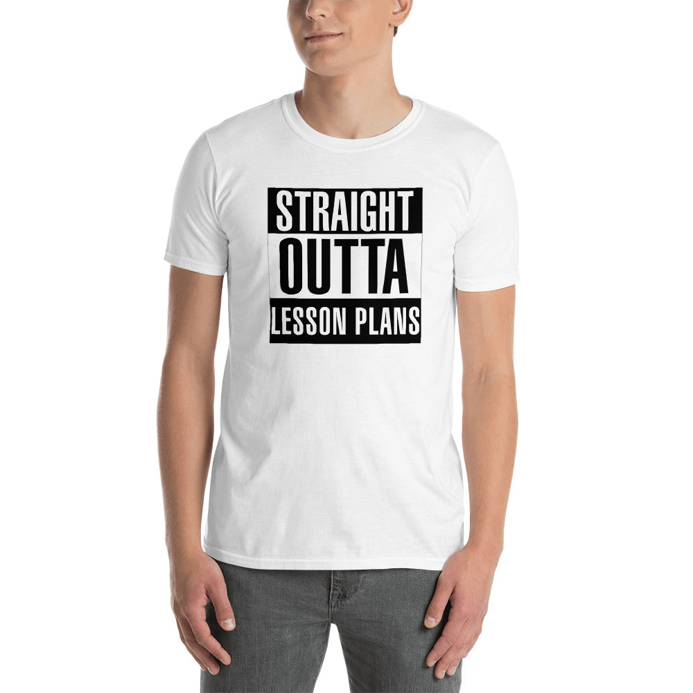 Straight Outta Lesson Plans Short-Sleeve Unisex T-Shirt - Alpha Dawg Designs